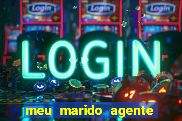 meu marido agente secreto legendado